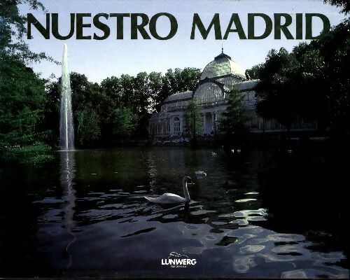 Nuestro Madrid - Collectif -  Lunwerg GF - Livre