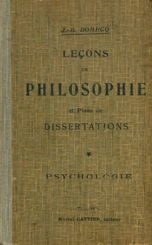 Livrenpoche : Leçons de philosophie et plans de dissertations Tome I : Psychologie - J.B Domecq - Livre