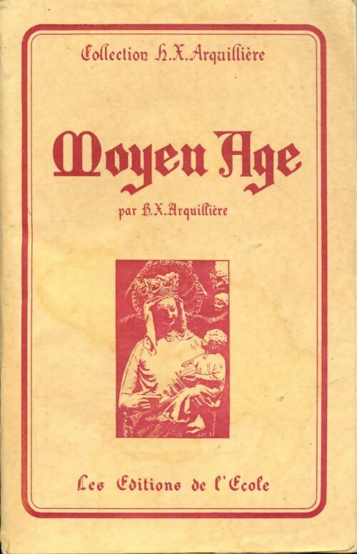 Moyen âge 5e - H.X. Arquillière -  Collection H.X Arquillière - Livre