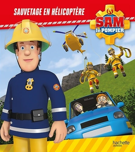 Livrenpoche : Sam le pompier : Sauvetage en hélicoptère - Collectif - Livre