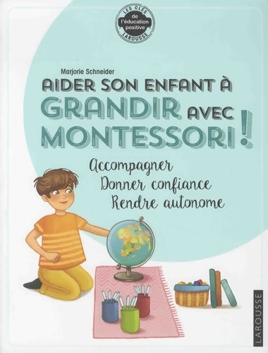 Livrenpoche : Aider son enfant à grandir avec Montessori - Marjorie Schneider - Livre