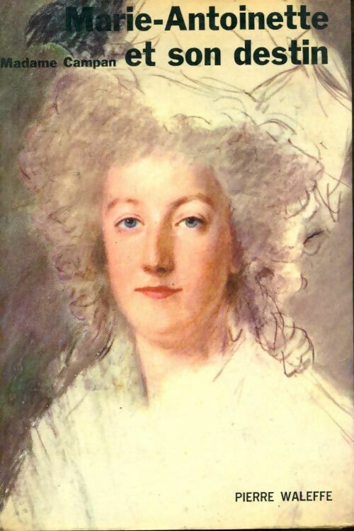 Livrenpoche : Marie-Antoinette et son destin - Madame Campan - Livre