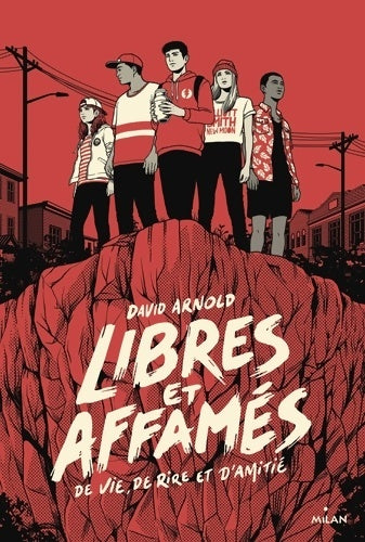 Livrenpoche : Libres et affamés de vie de rire et d'amitié - David Arnold - Livre
