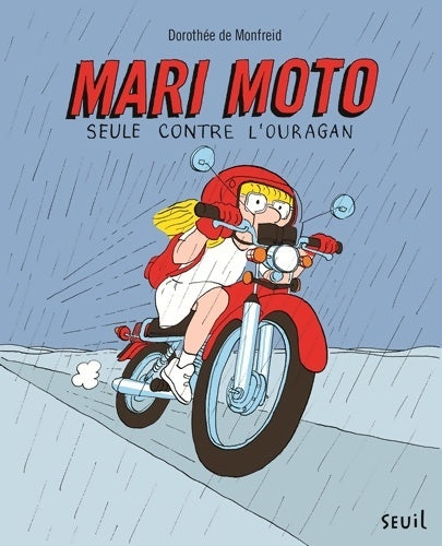 Livrenpoche : Mari moto. Seule contre l'ouragan - Dorothée De Monfreid - Livre