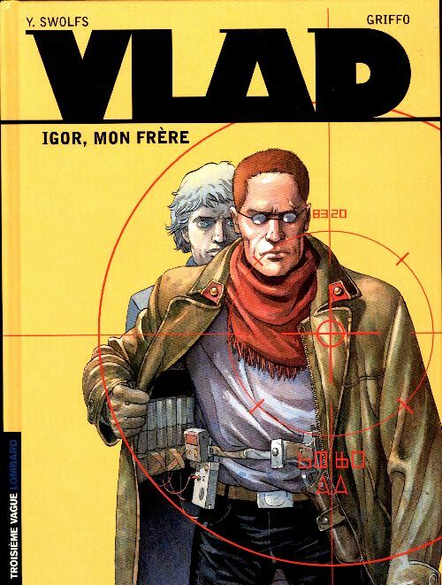 Livrenpoche : Vlad Tome I : Igor, mon frère - Yves Swolfs - Livre