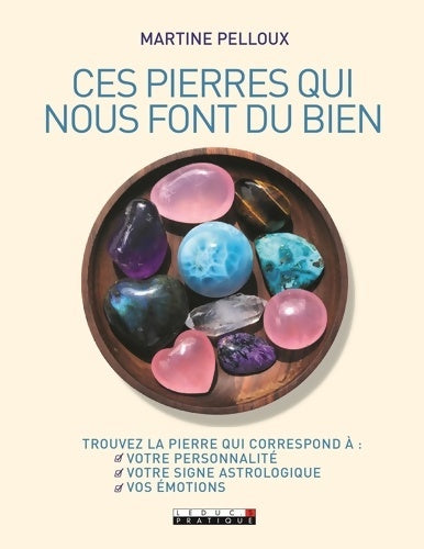 Livrenpoche : Ces pierres qui font du bien - Martine Pelloux - Livre