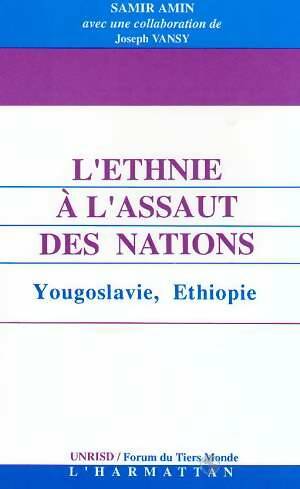 Livrenpoche : L'ethnie à l'assaut des nations : Yougoslavie ethiopie - Samir Amin - Livre