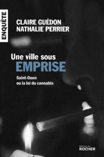 Livrenpoche : Une ville sous emprise : Saint-ouen ou la loi du cannabis - Claire Guédon - Livre