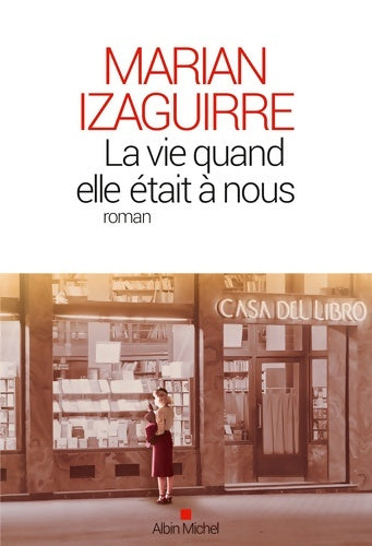 Livrenpoche : La vie quand elle était à nous - Marian Izaguirre - Livre