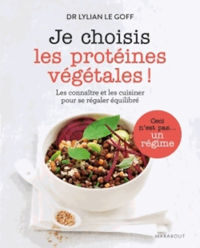 Livrenpoche : Je choisis les protéines végétales ! - Dr Lylian Le Goff - Livre
