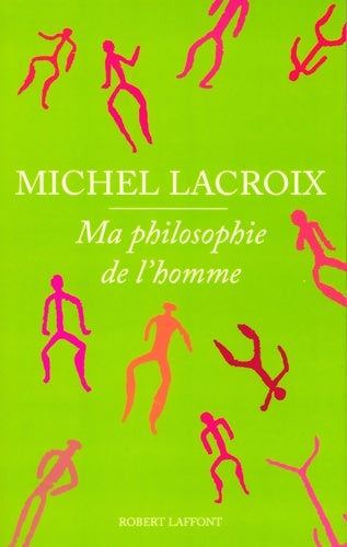 Livrenpoche : Ma philosophie de l'homme - Michel Lacroix - Livre