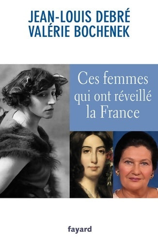 Livrenpoche : Ces femmes qui ont réveillé la France - Jean-Louis Debré, Valérie Bochenek - Livre