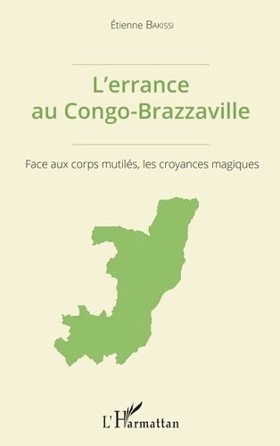 Livrenpoche : L'errance au congo-brazzaville : Face aux corps mutilés les croyances magiques - Etienne Bakissi - Livre