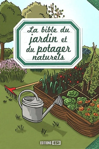 Livrenpoche : La bible du jardin et du potager naturels - Laurence Franz - Livre