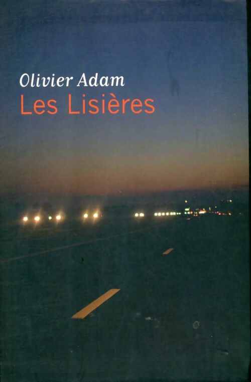Livrenpoche : Les lisières - Olivier Adam - Livre