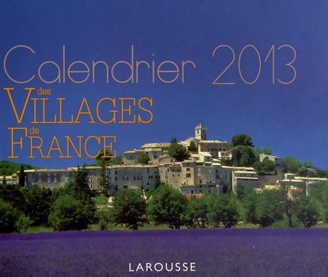 Livrenpoche : Calendrier des villages de France 2013 - Larousse - Livre