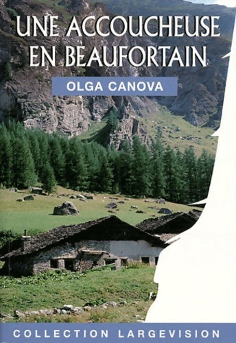 Livrenpoche : Carnets d'une accoucheuse en beaufortain : Vingt années de souvenirs - Olga Canova - Livre
