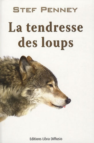 Livrenpoche : La tendresse des loups - Stef Penney - Livre