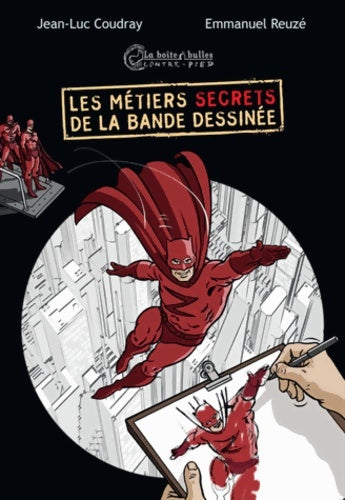 Livrenpoche : Les métiers secrets de la bande dessinée - Jean-Luc Coudray - Livre