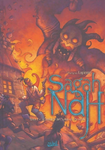 Livrenpoche : Sagah-Nah Tome II : La confrérie des tueurs de monstres - François Lapierre - Livre