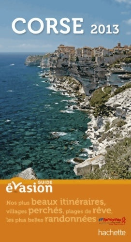 Livrenpoche : Guide evasion corse 2013 - Pierre Pinelli - Livre
