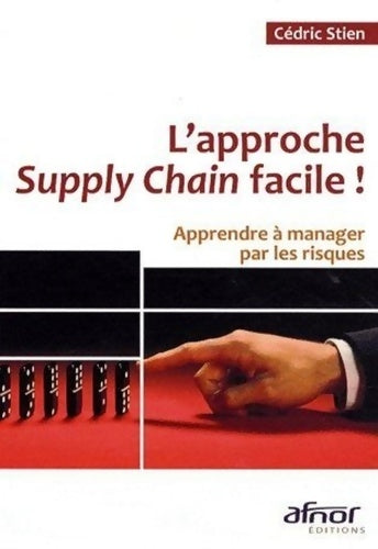 Livrenpoche : L'approche supply chain ! : Apprendre à manager par les risques - Cédric Stien - Livre