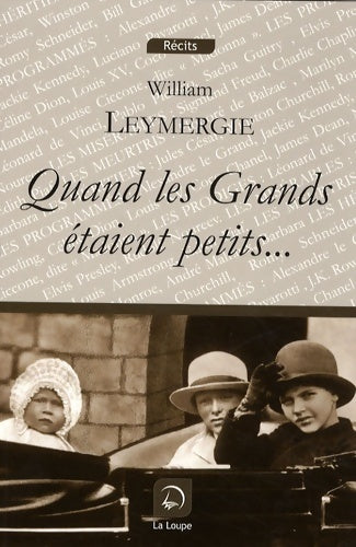 Livrenpoche : Quand les grands étaient petits... (grands caractères) - William Leymergie - Livre