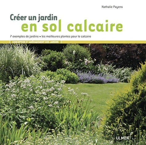Livrenpoche : Créer un jardin en sol calcaire - 7 exemples de jardins les meilleures plantes pour le calcaire - Nathalie Payens - Livre