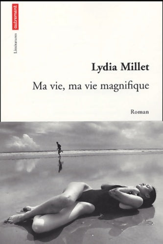 Livrenpoche : Ma vie ma vie magnifique - Millet Lydia - Livre