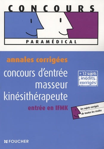 Livrenpoche : Annales corrigées concours d'entrée masseur-kinésithérapeute entrée en ifmk - Jean-Yves Nogret - Livre