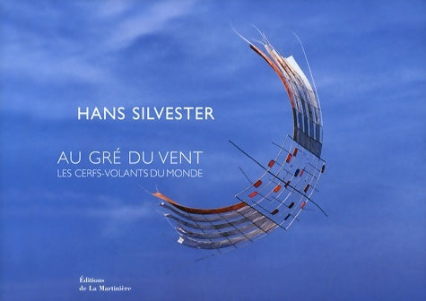 Livrenpoche : Au gré du vent - les cerfs volants du monde - Hans Silvester - Livre