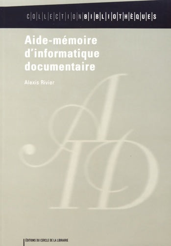 Livrenpoche : Aide-mémoire d'informatique documentaire - Alexis Rivier - Livre