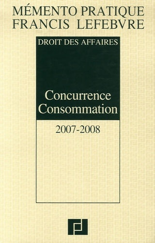 Livrenpoche : Concurrence consommation : Droit des affaires - Francis Lefèbvre - Livre