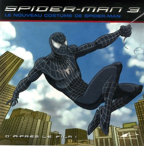 Livrenpoche : Spider-man 3 : Le nouveau costume de spider-man - N-t Raymond - Livre