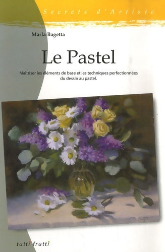 Livrenpoche : Le pastel - Marla Baggetta - Livre
