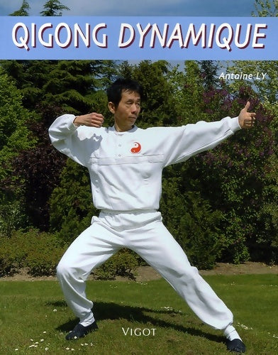 Livrenpoche : Qi gong dynamique - Antoine Ly - Livre