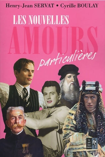 Livrenpoche : Les nouvelles amours particulières - Cyrille Boulay - Livre