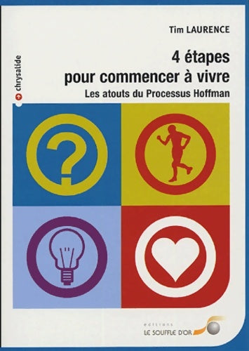 Livrenpoche : Quatre étapes pour commencer à vivre : Les atouts du processus hoffman - Tim Laurence - Livre