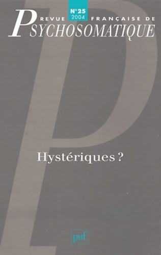 Livrenpoche : Revue française de psychosomatique n°25 : Hystériques ? - Christian Seulin - Livre