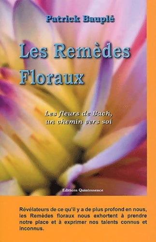 Livrenpoche : Remèdes floraux - fleurs de bach - Patrick Bauplé - Livre