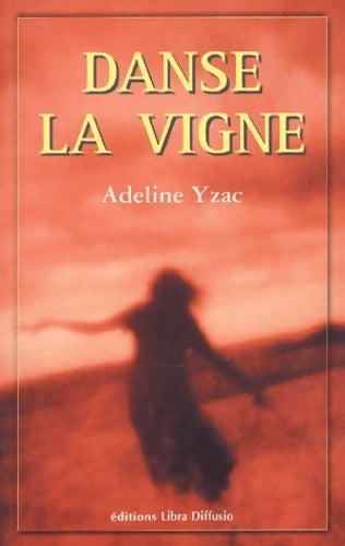Livrenpoche : Danse la vigne - Adeline Yzac - Livre