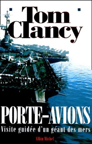 Livrenpoche : Porte-avions : Visite guidée d'un géant des mers - Tom Clancy - Livre
