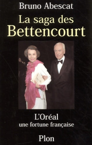 Livrenpoche : La saga des bettencourt : L'oréal une fortune française - Bruno Abescat - Livre