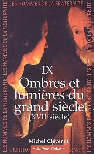 Livrenpoche : Les hommes de la fraternité Tome IV - ombre et lumière - XVIIe siècle - Michel Clévenot - Livre
