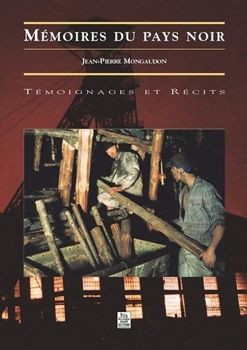 Livrenpoche : Mémoires du pays noir - Jean-Pierre Mongaudon - Livre