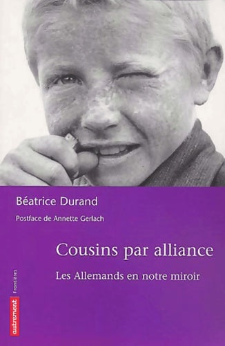 Livrenpoche : Cousins par alliance : Les allemands en notre miroir - Béatrice Durand - Livre