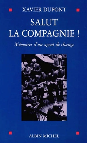 Livrenpoche : Salut la compagnie : Mémoires d'un agent de change - Xavier Dupont - Livre