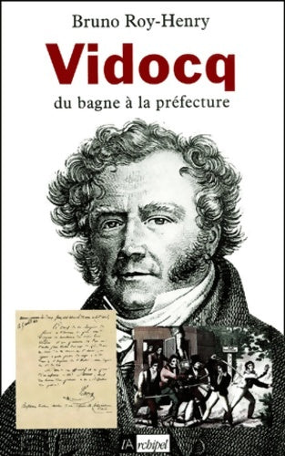 Livrenpoche : Vidocq du bagne à la préfecture - Bruno Roy-henry - Livre