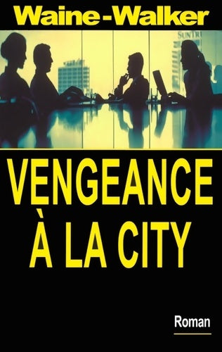 Livrenpoche : Vengeance à la city - Peter Waine - Livre