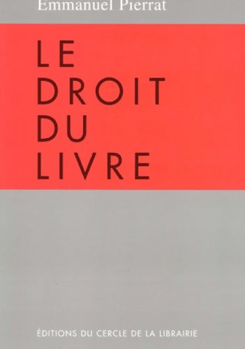 Livrenpoche : Le droit du livre - Emmanuel Pierrat - Livre